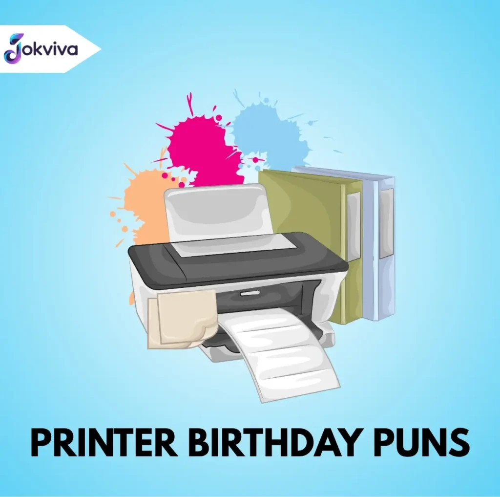 Printer Birthday Puns