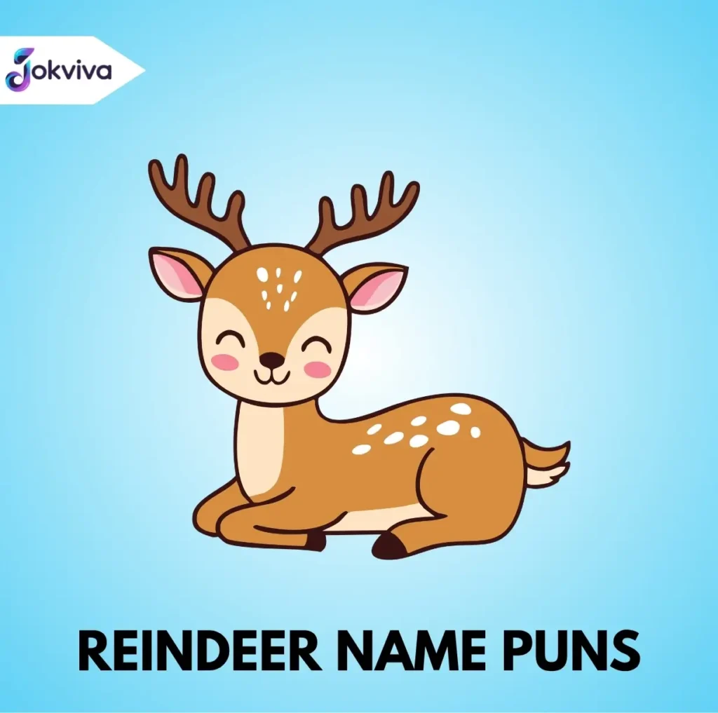 Reindeer Name Puns That Sleigh Every Time