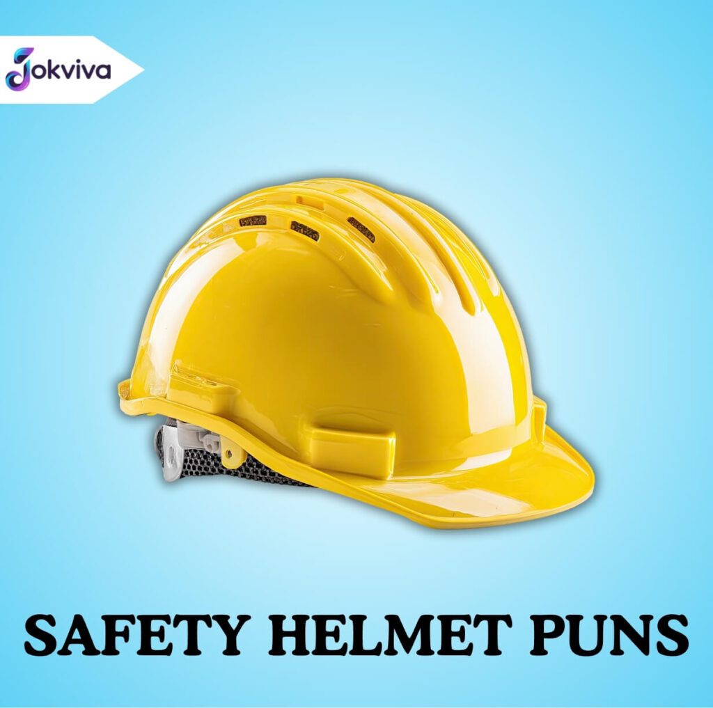 Safety Helmet Puns