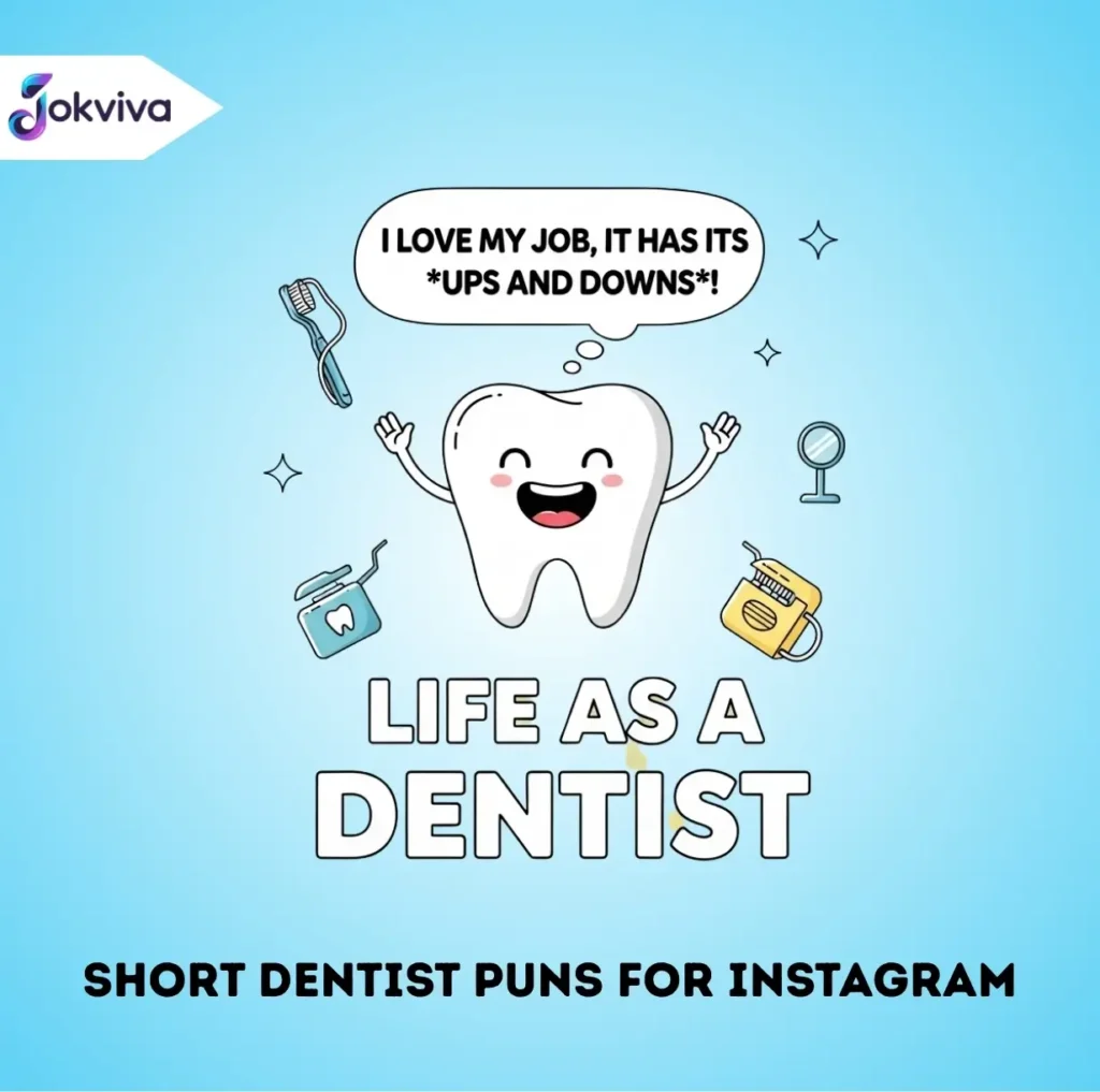 Short Dentist Puns for Instagram