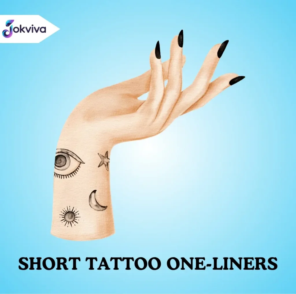 Short Tattoo One-Liners