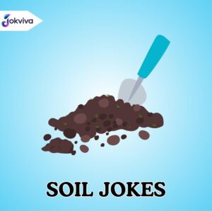 122+ Soil Jokes & Puns Dirt-Funny Captions for Laughs