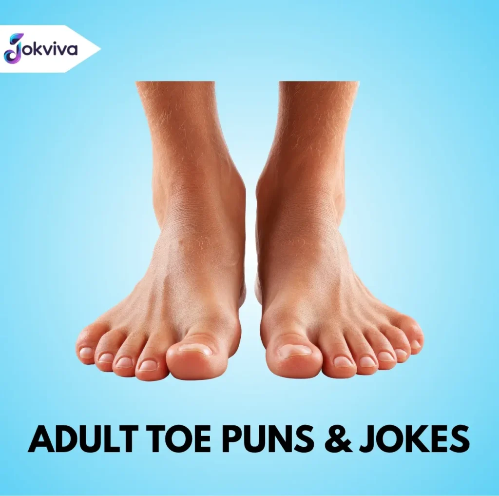 Adult Toe Puns & Jokes