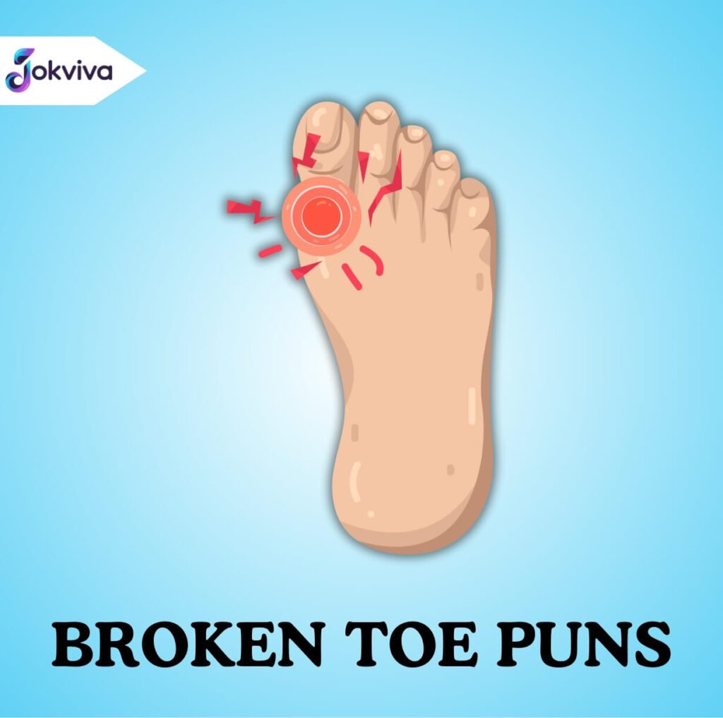 broken toe puns