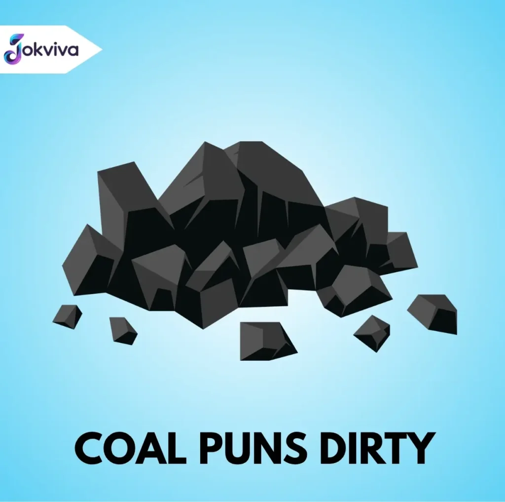 Coal Puns Dirty