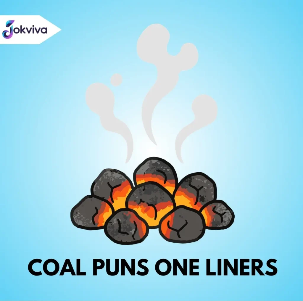 Coal Puns One Liners