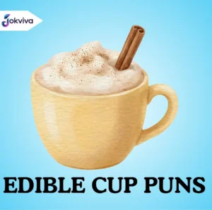 Edible Cup Puns