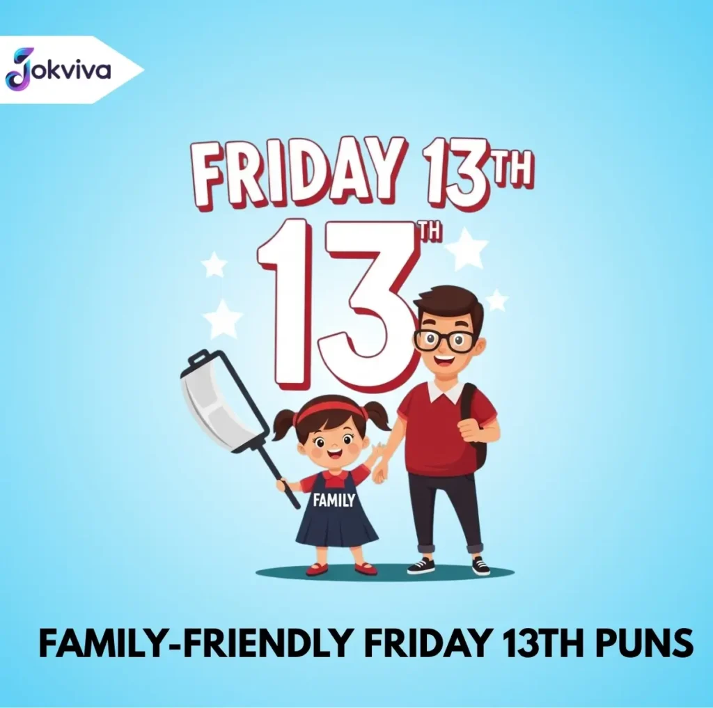 Family-Friendly Friday 13th Puns