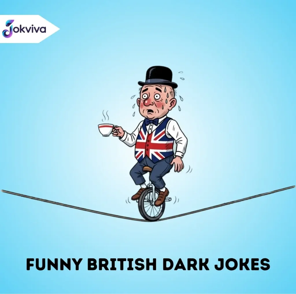 Funny British Dark Jokes