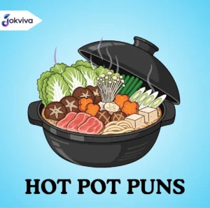 576+ Best Hot Pot Puns for Foodies Who Love a Good Laugh