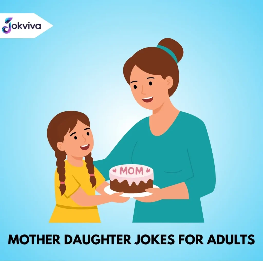 Mother Daughter Jokes for Adults