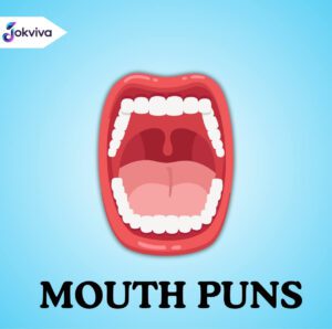 mouth puns