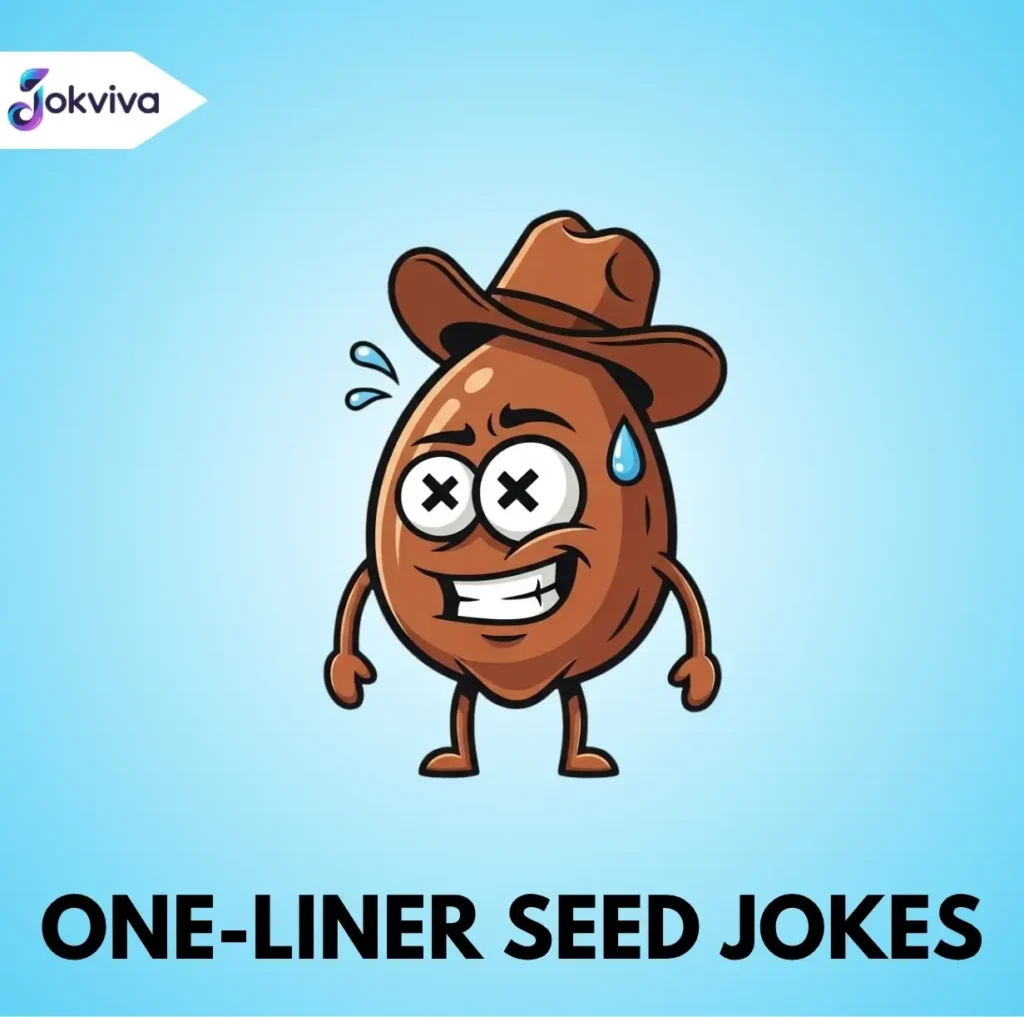 One-Liner Seed Jokes