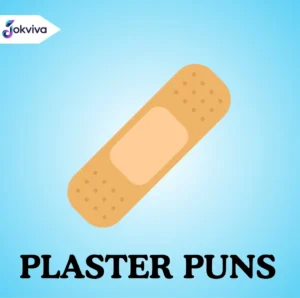 215+ Creative Plaster Puns and Jokes to Make You Laugh