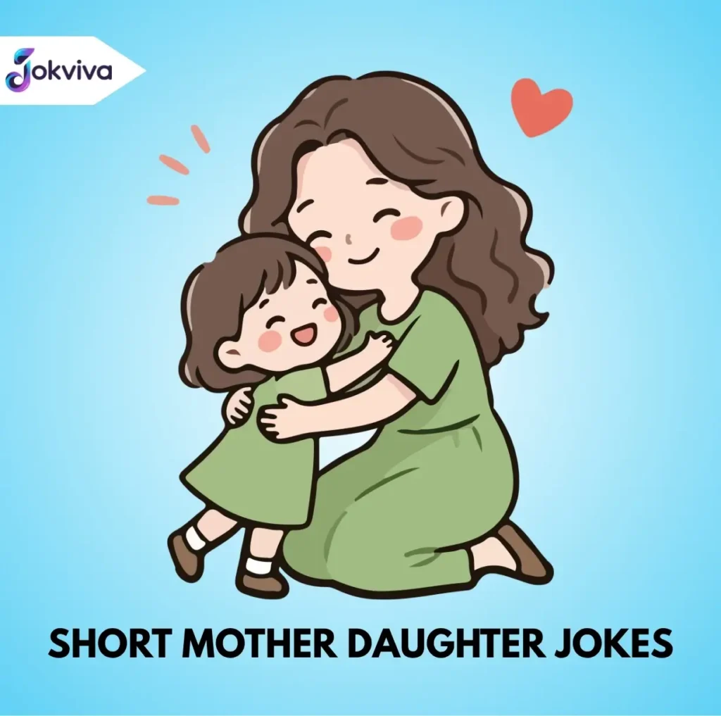 Short Mother Daughter Jokes