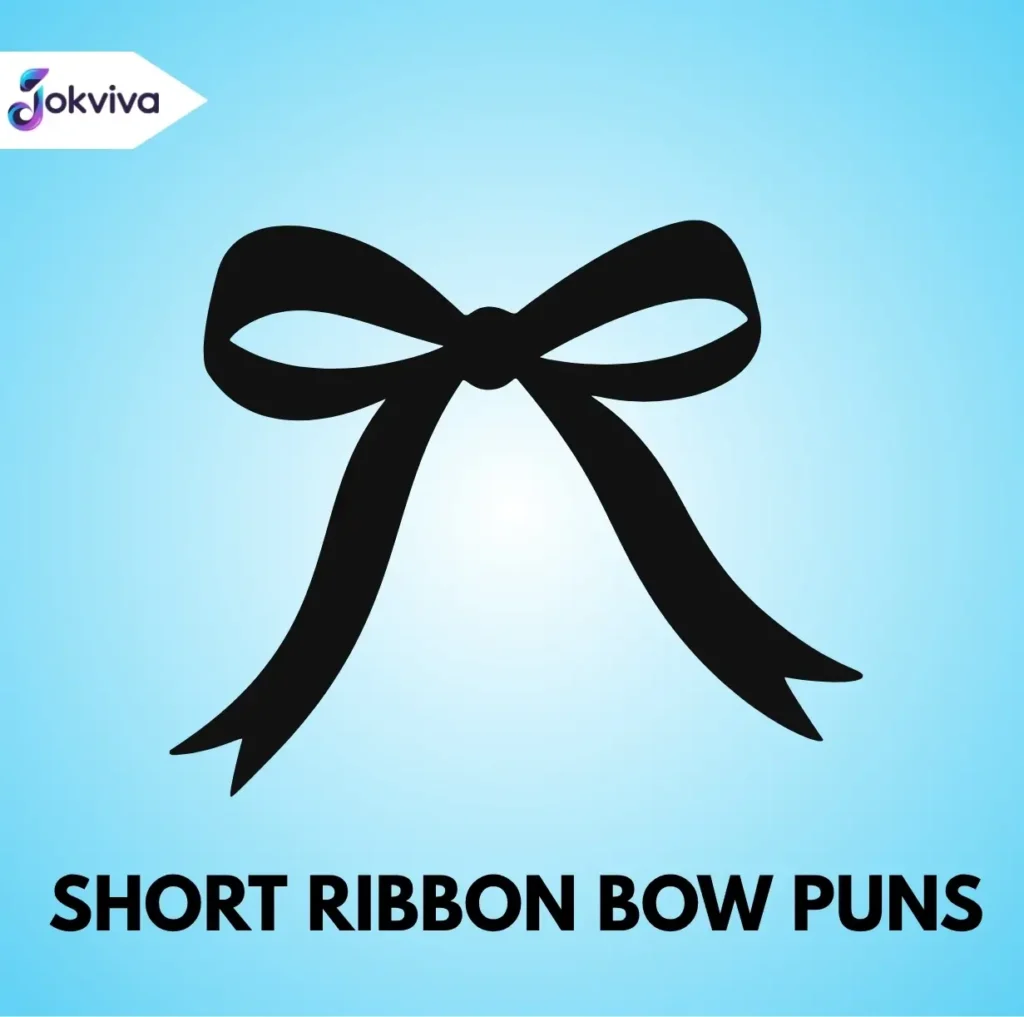 Short Ribbon Bow Puns