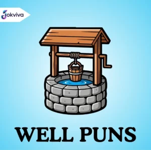 953+ Well Puns That Are Deep, Funny, and Perfect for Any Post