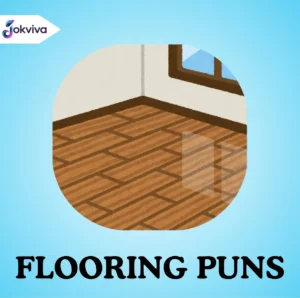 Flooring Puns That Will Totally Crack You Up