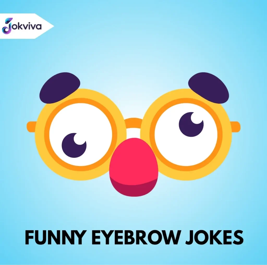 Funny Eyebrow Jokes 