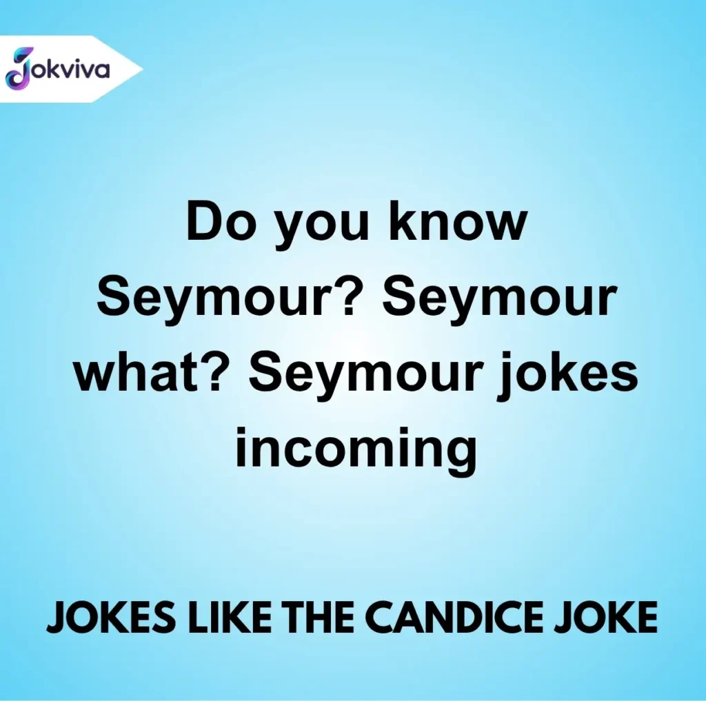 Jokes like the Candice joke