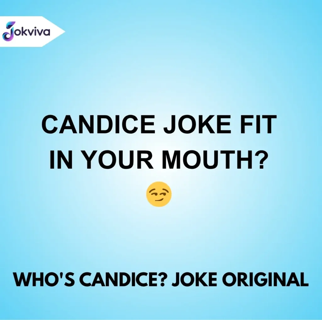 Who's Candice? Joke Original