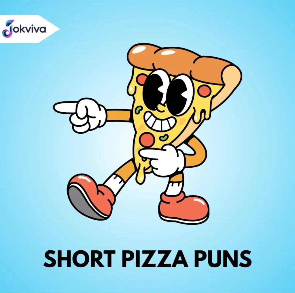Short Pizza Puns