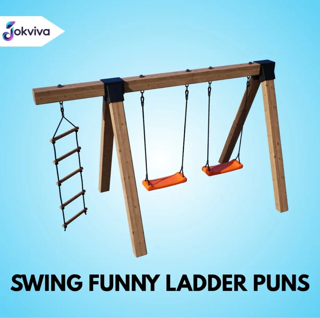 Swing Funny Ladder Puns