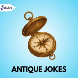 Antique Jokes Timeless Laughs That Never Go Out of Style