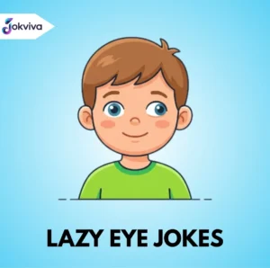 lazy eye jokes