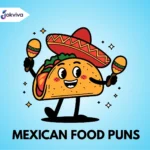 Mexican Food Puns