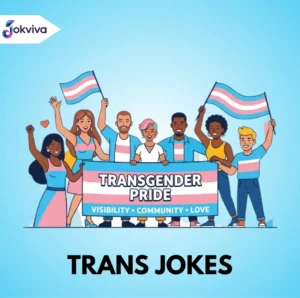 trans jokes